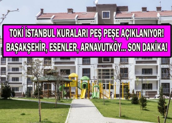TOKİ İlk Evim İstanbul Kura Sonuçları Belli Oluyor! Başakşehir, Esenler, Arnavutköy Başvuran Hemen Bakmalı!